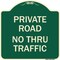 Signmission Private Road No Thru Traffic Heavy-Gauge Aluminum Architectural Sign, 18" x 18", G-1818-23242 A-DES-G-1818-23242 - alternate 1